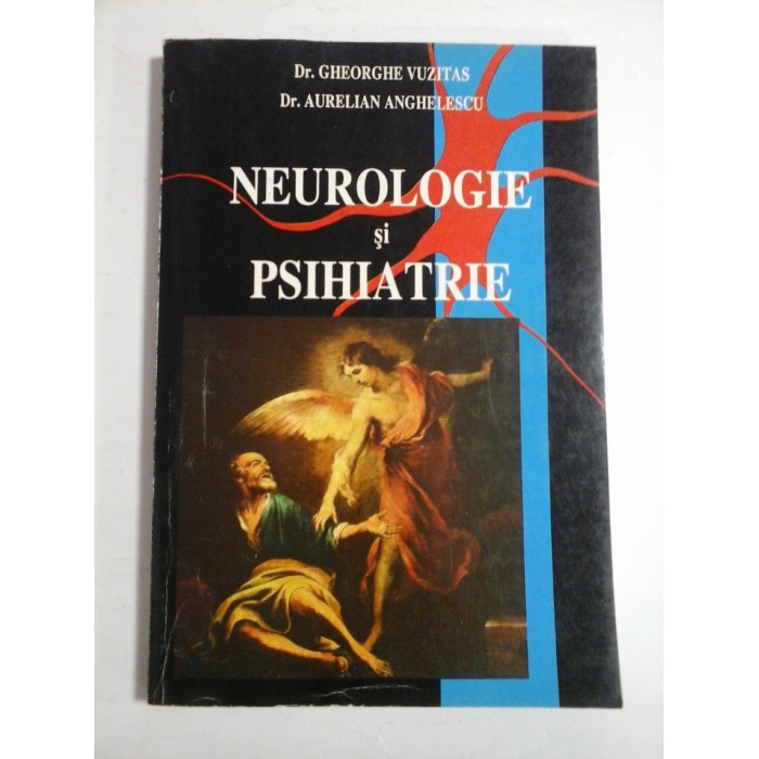 NEUROLOGIE  SI  PSIHIATRIE  -  GHEORGHE  VUZITAS  * AURELIAN  ANGHELESCU 